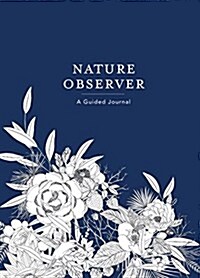 Nature Observer: A Guided Journal (Hardcover)