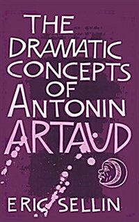 The Dramatic Concepts of Antonin Artaud (Hardcover)