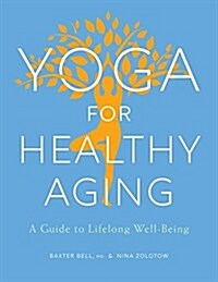 Yoga for Healthy Aging: A Guide to Lifelong Well-Being (Paperback)