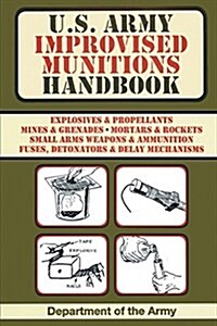 U.S. Army Improvised Munitions Handbook (Paperback)