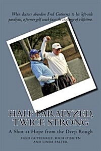 Half Paralyzed, Twice Strong (Paperback)