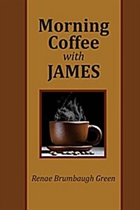 Morning Coffee with James (Paperback)