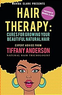 Hair Therapy: Cures for Growing Your Beautiful Natural Hair (Paperback)