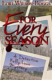 For Every Season: A Kelly Lowe Mystery (Paperback)