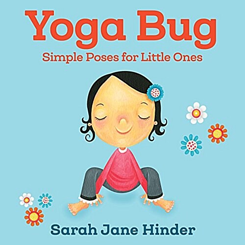 Yoga Bug: Simple Poses for Little Ones (Board Books)
