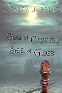 Sea of Crystal, Sea of Glass (Paperback)