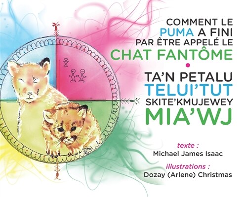 Comment Le Puma a Fini Par ?re Appel?Le Chat Fant?e / Tan Petalu Teluitut Skitekmujew (Paperback)