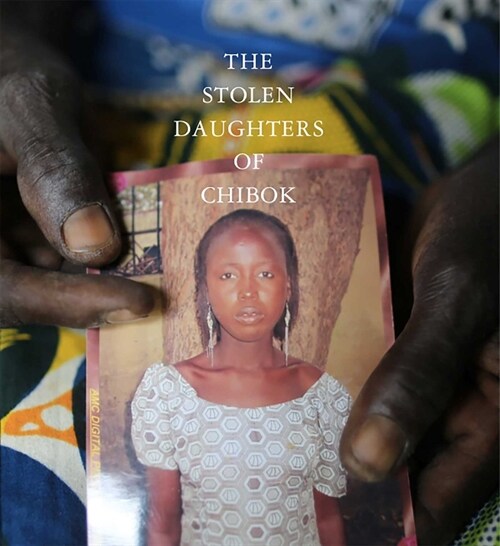 The Stolen Daughters of Chibok (Hardcover)