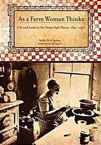As a Farm Woman Thinks: Life and Land on the Texas High Plains, 1890-1960 (Paperback)
