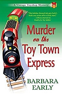 Murder on the Toy Town Express: A Vintage Toy Shop Mystery (Hardcover)