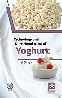 Technology and Nutritional View of Yoghurt (Hardcover)