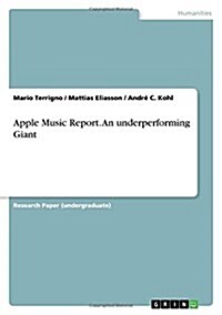 Apple Music Report. an Underperforming Giant (Paperback)