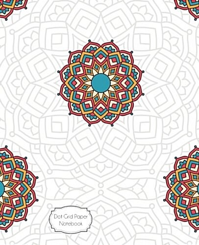Dot Grid Paper Notebook: Mandalas on White: 7.5 X 9.5 Dot Grid Journal, 170 Pages (Paperback)