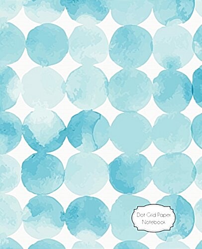Dot Grid Paper Notebook: Watercolor Circles: 7.5 X 9.5 Dot Grid Journal, 170 Pages (Paperback)