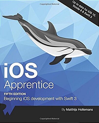 IOS Apprentice Fifth Edition: Beginning IOS Development with Swift 3 (Paperback)