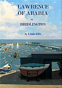 Lawrence of Arabia in Bridlington (Paperback)