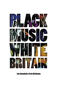 Black Music White Britain (Paperback)