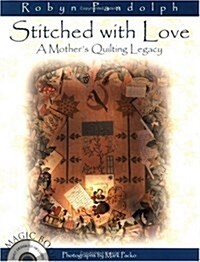 Stitched with Love: A Mothers Quilting Legacy; with CD-ROM (Paperback)