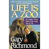 Life Is a Zoo: No Matter What Side of the Cage Youre on (Paperback)