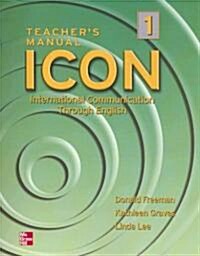 Icon 1 Teachers Manual: International Communication Through English (Paperback, Teachers)