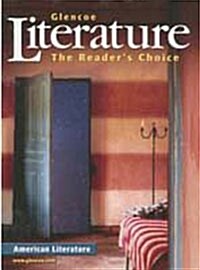 Glencoe Literature: American Literature: The Readers Choice (Hardcover, Student)