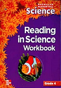 MacMillan/McGraw-Hill Science, Grade 4, Reading in Science Workbook (Paperback)
