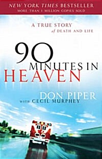 90 Minutes in Heaven: A True Story of Death & Life (Paperback)