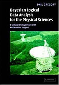 Bayesian Logical Data Analysis for the Physical Sciences : A Comparative Approach with Mathematica (R) Support (Hardcover)