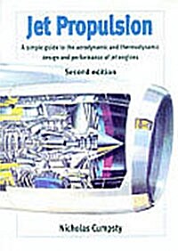 Jet Propulsion : A Simple Guide to the Aerodynamic and Thermodynamic Design and Performance of Jet Engines (Paperback, 2 Rev ed)