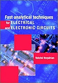 Fast Analytical Techniques for Electrical and Electronic Circuits (Hardcover)