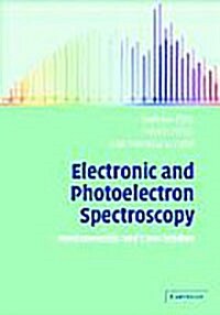 Electronic and Photoelectron Spectroscopy : Fundamentals and Case Studies (Hardcover)