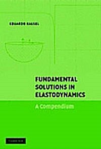 Fundamental Solutions in Elastodynamics : A Compendium (Hardcover)