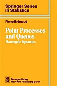 Point Processes and Queues: Martingale Dynamics (Hardcover, 1981)