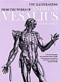 The Illustrations from the Works of Andreas Vesalius of Brussels (Paperback, Revised)