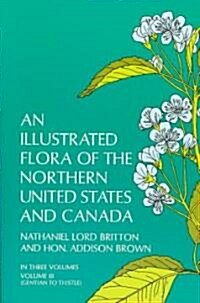 An Illustrated Flora of the Northern United States and Canada, Vol. 3 (Paperback, 2)