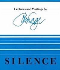 Silence: Lectures and Writings (Paperback)