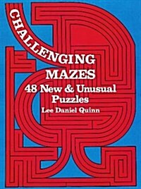 Challenging Mazes: 48 New & Unusual Puzzles (Paperback)