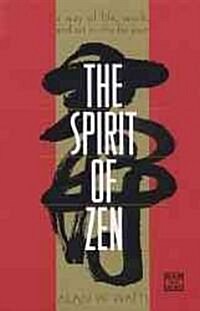 The Spirit of Zen: A Way of Life, Work, and Art in the Far East (Paperback, 3)