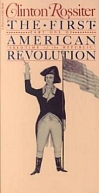 The First American Revolution: The American Colonies on the Eve of Independence (Paperback)