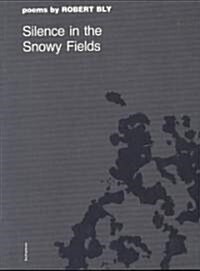 Silence in the Snowy Fields: Poems (Paperback)