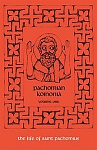 Pachomian Koinonia 1: The Life of Saint Pachomius Volume 45 (Paperback)