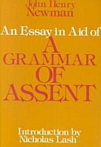 An Essay in Aid of a Grammar of Assent (Paperback)