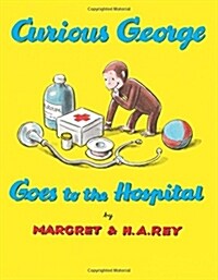 Curious George Goes to the Hospital (Hardcover)