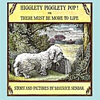 Higglety Pigglety Pop!: Or There Must Be More to Life (Paperback)