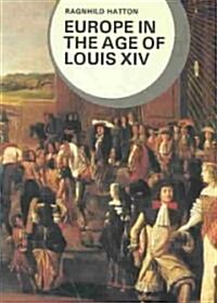 Europe in the Age of Louis XIV (Paperback)