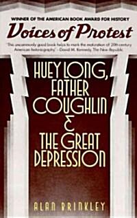 Voices of Protest: Huey Long, Father Coughlin, & the Great Depression (Paperback)