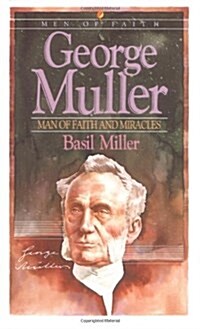 George Muller: Man of Faith and Miracles (Paperback)