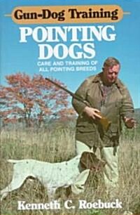 Gun-Dog Training Pointing Dogs (Hardcover)