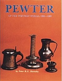 Pewter of the Western World, 1600-1850 (Hardcover)