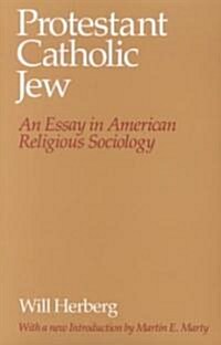 Protestant--Catholic--Jew: An Essay in American Religious Sociology (Paperback)